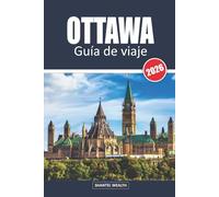 GUÍA DE VIAJE OTTAWA, 2026: De lugares emblemáticos a lugares secretos: descubra el rico patrimonio de Ottawa