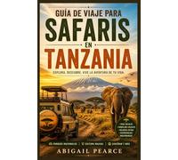 GUÍA DE VIAJE PARA SAFARIS EN TANZANIA 2026