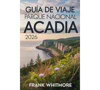 Guía de Viaje Parque Nacional Acadia 2026: Descubra la impresionante costa de Maine, senderos épicos y aventuras al aire libre en el icónico parque de Bar Harbor