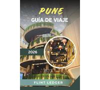 GUÍA DE VIAJE PUNE 2026: Templos patrimoniales, escapadas de fin de semana, comida callejera, los Ghats Occidentales y la cultura maharashtriana