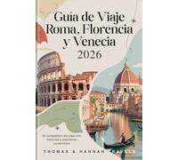 Guía de Viaje Roma, Florencia y Venecia 2026: El compañero de viaje con historias y aventuras sostenibles (Serie de Viajes Thomas & Hannah (Spanish Edition))