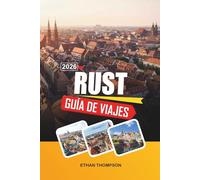 GUÍA DE VIAJE RUST 2026: Emociones en Europa-Park, calles de cuento de hadas, escapadas a la Selva Negra, atracciones familiares y encanto de Baden