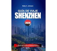 GUÍA DE VIAJE SHENZHEN 2026: Descubre joyas ocultas, monumentos históricos, consejos de viaje y experiencias vacacionales inolvidables