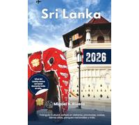 Guía de Viaje Sri Lanka 2026: Descubra el Triángulo Cultural, safaris en elefante, provincias, costas, tierras altas, parques nacionales, rutas de senderismo e itinerarios