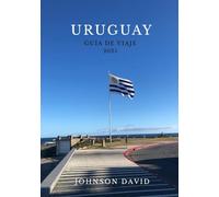 GUÍA DE VIAJE URUGUAY 2025: Del encanto costero a las calles coloniales y escapadas tranquilas