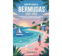 GUÍA DE VIAJES A BERMUDAS 2025-2026: Consejos de viaje, Principales atracciones y secretos locales para un Un viaje inolvidable