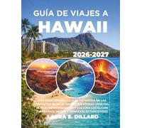 GUÍA DE VIAJES A HAWAI: CON POCO DINERO, LA GUÍA DEFINITIVA DE LAS VIBRANTES ISLAS DE HAWÁI, AVENTURAS OCULTAS, PLAYAS IMPRESIONANTES Y CULTURA LOCAL ... Y CONSEJOS ACTUALIZADOS (USA on a Shoestring)