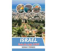 GUÍA DE VIAJES A ISRAEL 2026: DE JERUSALÉN A TEL AVIV: CONSEJOS DE EXPERTOS, GEMAS OCULTAS Y EXPERIENCIAS INOLVIDABLES DESDE EL MAR MUERTO HASTA GALILEA EN ISRAEL 2026
