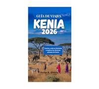 GUÍA DE VIAJES A KENIA 2026: Camine, ande en bicicleta o explore los diversos paisajes de Kenia
