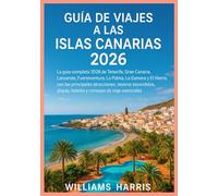 GUÍA DE VIAJES A LAS ISLAS CANARIAS 2026