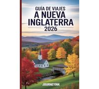 Guía De Viajes A Nueva Inglaterra 2026: Dónde alojarse, qué comer y cómo explorar las ciudades, pueblos y paisajes salvajes de la región