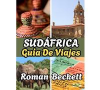 GUÍA DE VIAJES A SUDÁFRICA 2025: Dónde alojarse, cuándo ir y qué no perderse en la Nación Arcoíris