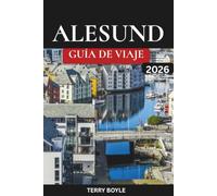 GUÍA DE VIAJES DE ALESUND 2026: La guía definitiva de la ciudad costera más hermosa de Noruega con excursiones de un día, senderos, mapas y planificador de itinerarios