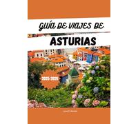 GUÍA DE VIAJES DE ASTURIAS 2025-2026
