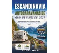 GUÍA DE VIAJES DE AUTOCARAVANAS ESCANDINAVAS 2027: Explora Noruega, Suecia y Dinamarca con rutas fáciles, campamentos, consejos para ferry y costes reales
