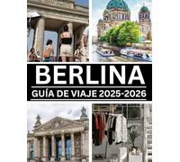 GUÍA DE VIAJES DE BERLÍN 2025-2026