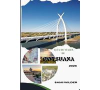 GUÍA DE VIAJES DE BOTSUANA 2026