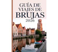 Guía De Viajes De Brujas 2026: Guía experta para viajeros sobre la historia, el patrimonio y las experiencias auténticas de Brujas para 2026