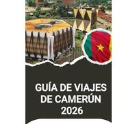 GUÍA DE VIAJES DE CAMERÚN 2026