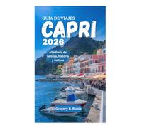 GUÍA DE VIAJES DE CAPRI 2026: ASinfonía de belleza, historia y cultura