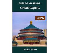GUÍA DE VIAJES DE CHONGQING 2026: Descubriendo el pulso de la ciudad más vertical de China