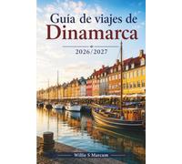 Guía de viajes de Dinamarca 2026/2027: Descubre Copenhague, Aarhus, Odense, Ribe y Bornholm con itinerarios claros, conexiones de tren, pueblos costeros, castillos, gastronomía y presupuestos.