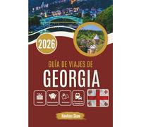 GUÍA DE VIAJES DE GEORGIA 2026: Montañas, comidas y tropiezos que hicieron que valiera la pena