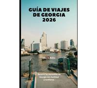 Guía de viajes de Georgia 2026: Recorre las maravillas de Georgia con facilidad y confianza.