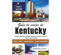 Guía de viajes de Kentucky 2025: Ruta del Bourbon, región ecuestre, aventuras al aire libre y cultura local