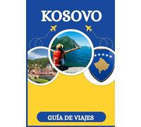 GUÍA DE VIAJES DE KOSOVO 2026