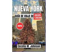 Guía de viajes de la ciudad de Nueva York 2025-2026: Un viaje festivo por los mejores mercados navideños, exhibiciones de luces y alegría navideña de Nueva York