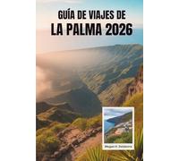 GUÍA DE VIAJES DE LA PALMA 2026: Descubra la belleza de la joya de las Islas Canarias en España