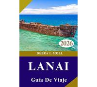 GUÍA DE VIAJES DE LANAI 2026: Desde la bahía de Hulopoe hasta el Jardín de los Dioses y las Aventuras