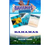 GUÍA DE VIAJES DE LAS BAHAMAS 2026