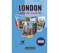 Guía de Viajes de Londres 2026: Un manual práctico para itinerarios, monumentos icónicos, cultura local, gastronomía y planificación inteligente de viajes