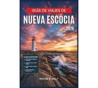Guía de viajes de Nueva Escocia 2026: Planifica tu viaje con consejos de expertos sobre rutas panorámicas, langosta fresca, faros, historia acadiana y los paisajes salvajes de Cape Breton.