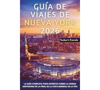 Guía de viajes de Nueva York 2026: La guía completa para expertos sobre la ciudad anfitriona de la final de la Copa Mundial de la FIFA: desde el ... hasta los lugares emblemáticos de Manhattan