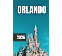 GUÍA DE VIAJES DE ORLANDO 2026