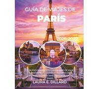 GUÍA DE VIAJES DE PARÍS 2026-2027: CON POCO DINERO: TU COMPAÑERO DE VIAJE COMPACTO A LUGARES EMBLEMÁTICOS, SABORES LOCALES Y RINCONES OCULTOS DE PARÍS (Paris On a Shoestring)