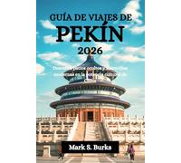 GUÍA DE VIAJES DE PEKÍN 2026: Descubra patios ocultos y maravillas modernas en la potencia cultural de China