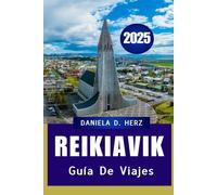 GUÍA DE VIAJES DE REIKIAVIK 2025: Descubra el alma de la moderna ciudad vikinga de Islandia