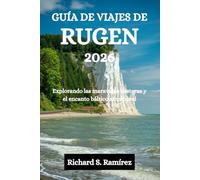 GUÍA DE VIAJES DE RUGEN 2026: Explorando las maravillas costeras y el encanto báltico atemporal