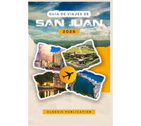GUÍA DE VIAJES DE SAN JUAN 2026: Descubra las mejores atracciones, sabores locales y consejos de expertos para una estancia inolvidable.