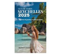 GUÍA DE VIAJES DE SEYCHELLES 2025: Gigantes de granito y sueños turquesa