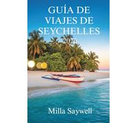 GUÍA DE VIAJES DE SEYCHELLES 2026: Aventuras isleñas y secretos locales en el corazón de África Oriental