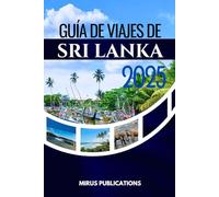 GUÍA DE VIAJES DE SRI LANKA 2025