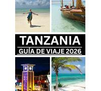 GUÍA DE VIAJES DE TANZANIA 2026