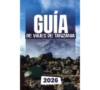GUÍA DE VIAJES DE TANZANIA 2026
