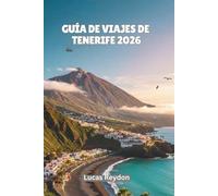 Guía de Viajes de Tenerife 2026: Descubre Ballenas, Picos Volcánicos, Playas, Mercados Y Noches Estrelladas
