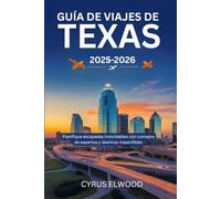 Guía de viajes de Texas 2025-2026: Planifique escapadas inolvidables con consejos de expertos y destinos imperdibles